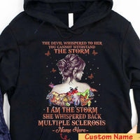 She Whispered Back I Am The Storm, Butterfly Woman Personalized Multiple Sclerosis Hoodie, Shirt