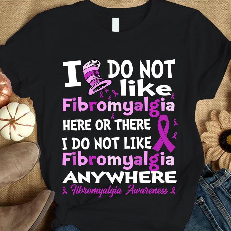 I Do Not Like Here Anywhere, Purple Ribbon, Fibromyalgia Awareness Shirt