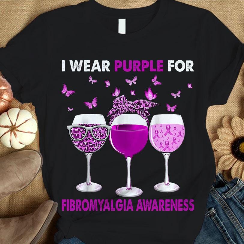 I Wear Purple, Fibromyalgia Awareness Shirt, Ribbon Butterfly Goblet