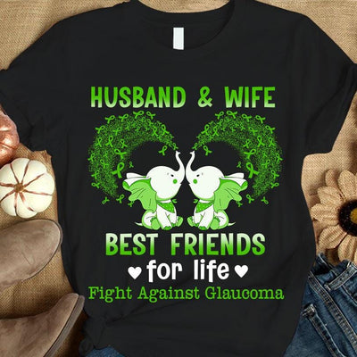 Husband & Wife, Best Friends For Life, Fight Against, Green Ribbon Elephant, Glaucoma Awareness T Shirt