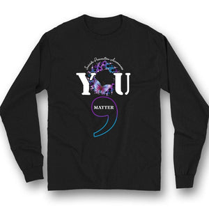 You Matter Shirts, Butterfly Semicolon, Suicide Awareness Shirts