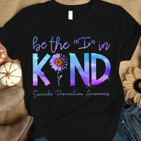 Be The I In Kind, Sunflower Semicolon, Suicide Prevention Awareness Shirt