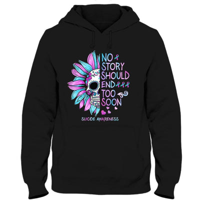 No Story Should End Soon, Suicide Prevention Awareness Shirt, Skull Sunflower