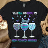 I Wear Teal Purple, Suicide Prevention Awareness Shirt, Ribbon Butterfly Goblet