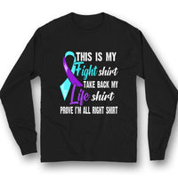 This Is My Fight Take Back Life, Suicide Prevention Awareness Support Shirt, Ribbon