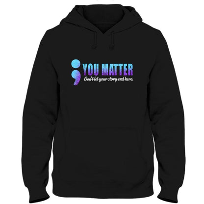 Tú importas, no dejes que tu historia termine con punto y coma Camisetas de sensibilización sobre la prevención del suicidio