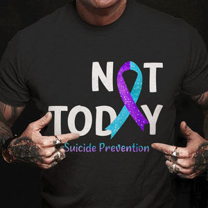 Not Today, Suicide Prevention Awareness Support Shirt, Ribbon