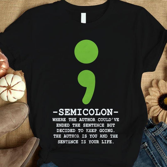 Sigue adelante, camiseta de concienciación sobre la prevención del suicidio, punto y coma
