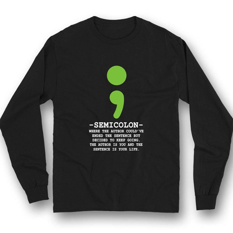 Sigue adelante, camiseta de concienciación sobre la prevención del suicidio, punto y coma
