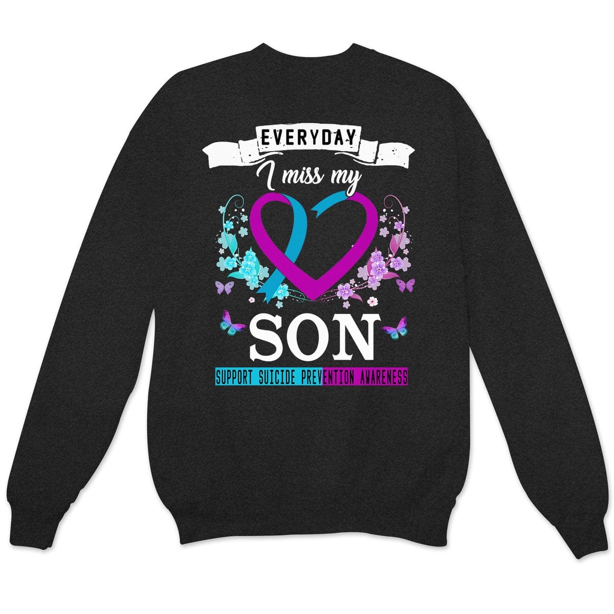 Everyday I Miss Son, Suicide Prevention Awareness Shirt, Ribbon Heart Flower