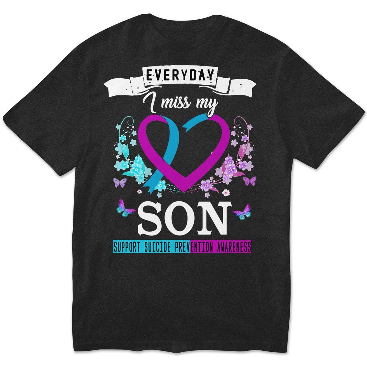 Everyday I Miss Son, Suicide Prevention Awareness Shirt, Ribbon Heart Flower