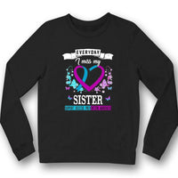 Everyday I Miss Sister, Suicide Prevention Awareness Shirt, Ribbon Heart Flower