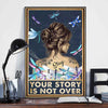 Your Story Is Not Over, Suicide Prevention Awareness Poster, Canvas, Wall Print Art