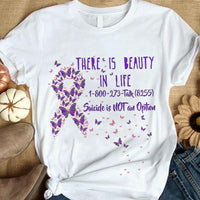 There Is Beauty In Life, Suicide Prevention Awareness Hotline Shirt, Ribbon Butterfly