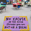 No Excuse In The Room Because You Are Not On A Break Teacher Doormat