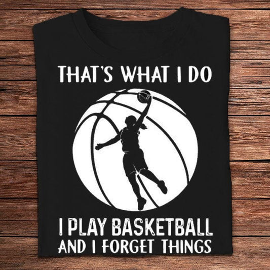 Eso es lo que hago. Juego al baloncesto y me olvido de cosas. Camisetas