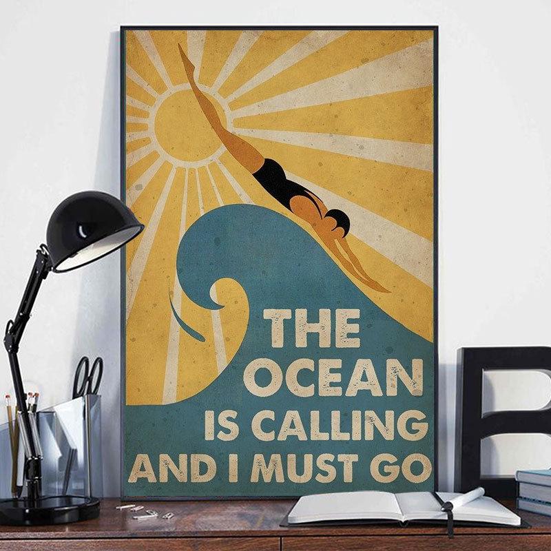 The Ocean Is Calling And I Must Go Swimming Poster, Canvas