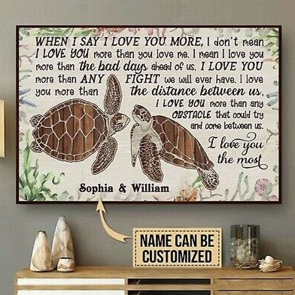 When I Say I Love You More Personalized Turtle Poster, Canvas