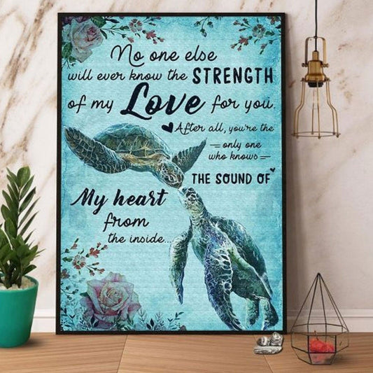 Nadie más sabrá jamás la fuerza de mi amor por ti Pareja Tortuga Póster, Lienzo