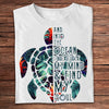 Into The Ocean I Go To Lose My Mind And Find My Soul Turtle Shirts