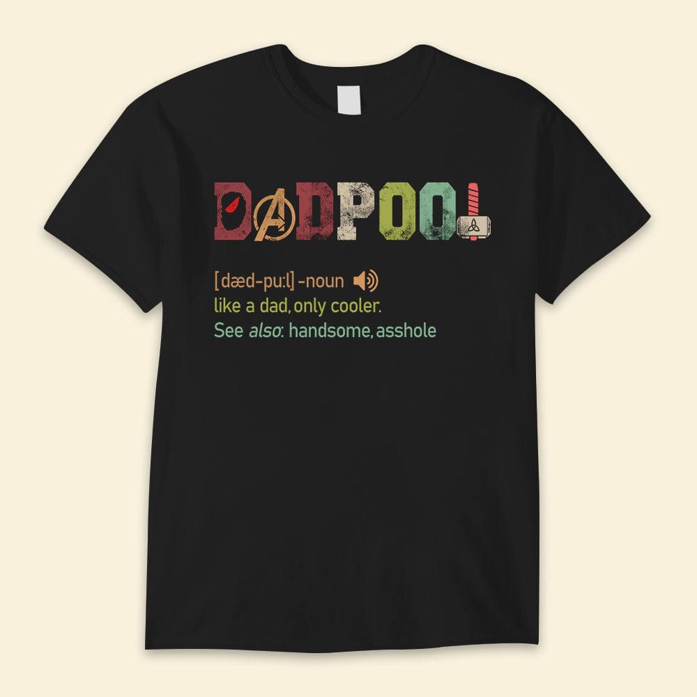 Dadpool Like A Dad Only Cooler Gifts For Dad Shirts