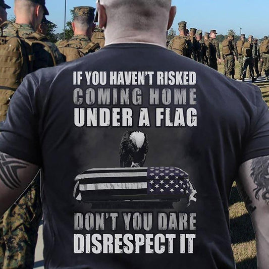 Si no te has arriesgado a volver a casa bajo una bandera Camisetas de veteranos