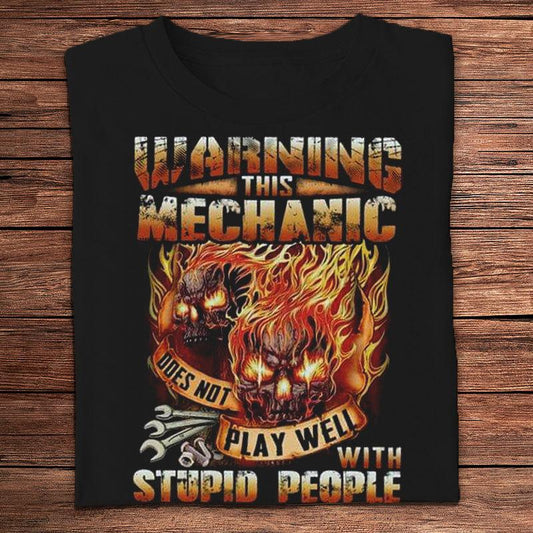 Advertencia: este mecánico no se lleva bien con la gente estúpida Camisetas con calaveras en llamas
