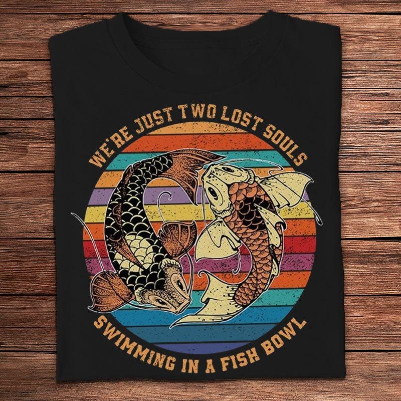 two lost souls swimming in a fishbowl shirt