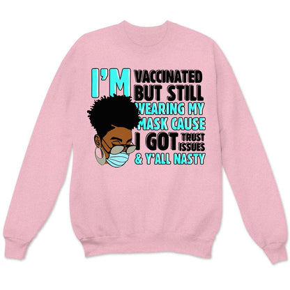 Estoy vacunado, pero sigo usando mi mascarilla porque tengo problemas de confianza Sudadera con capucha y camisetas afroamericanas