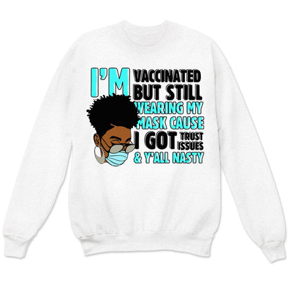Estoy vacunado, pero sigo usando mi mascarilla porque tengo problemas de confianza Sudadera con capucha y camisetas afroamericanas
