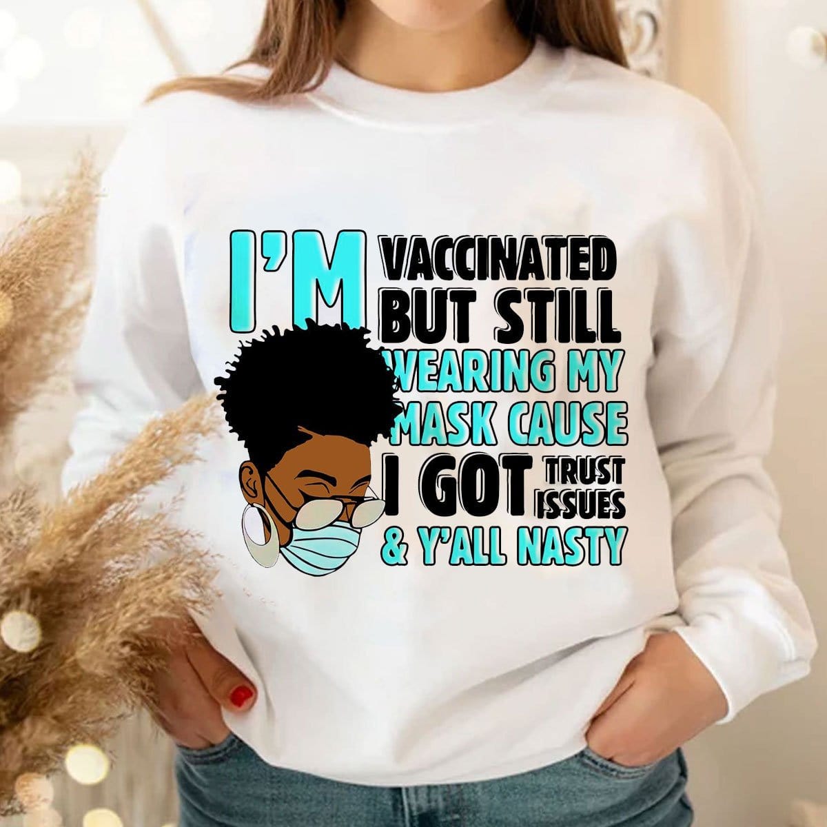Estoy vacunado, pero sigo usando mi mascarilla porque tengo problemas de confianza Sudadera con capucha y camisetas afroamericanas