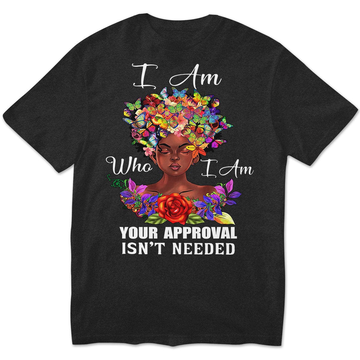 Soy quien soy. No se necesita tu aprobación. Camisetas afroamericanas