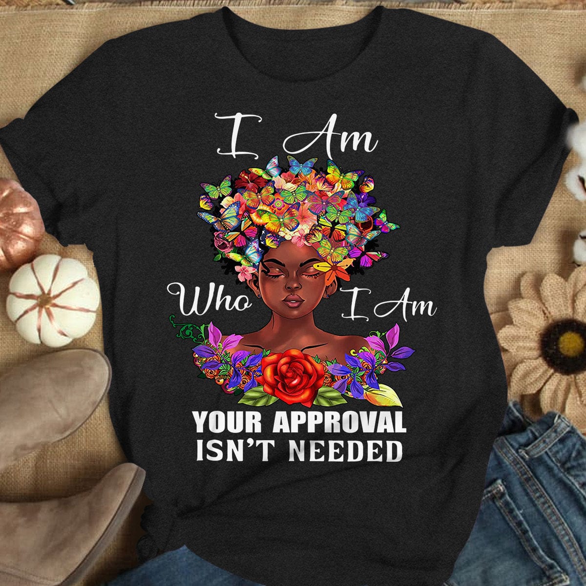 Soy quien soy. No se necesita tu aprobación. Camisetas afroamericanas