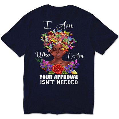Soy quien soy. No se necesita tu aprobación. Camisetas afroamericanas