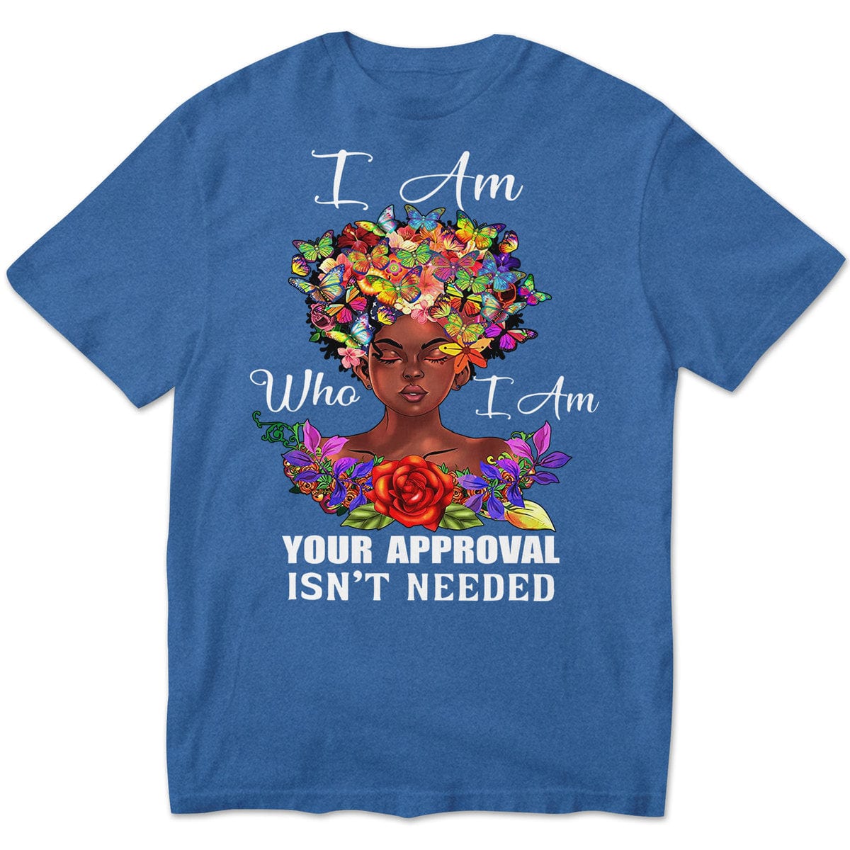Soy quien soy. No se necesita tu aprobación. Camisetas afroamericanas