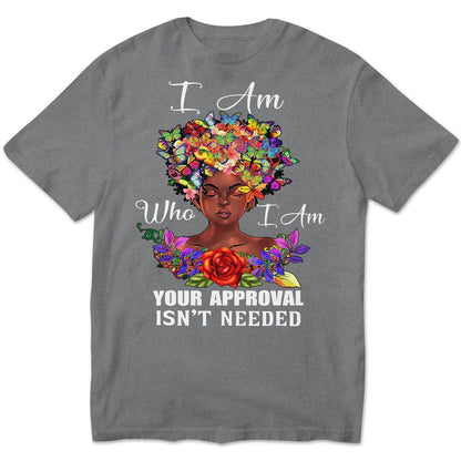 Soy quien soy. No se necesita tu aprobación. Camisetas afroamericanas