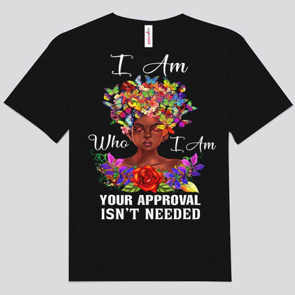 Soy quien soy. No se necesita tu aprobación. Camisetas afroamericanas