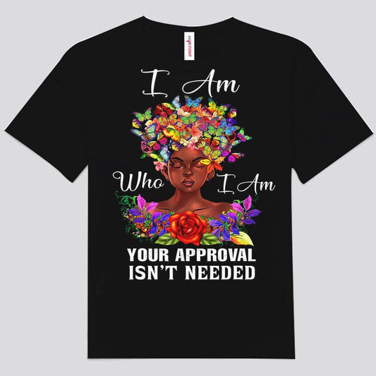 Soy quien soy. No se necesita tu aprobación. Camisetas afroamericanas