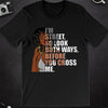 African American Shirts, I'm Street Black Woman Power Pride History Month