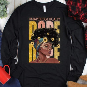 Unapologetically Dope African American Shirts, Hoodie, Afro Black Woman Pride History Month