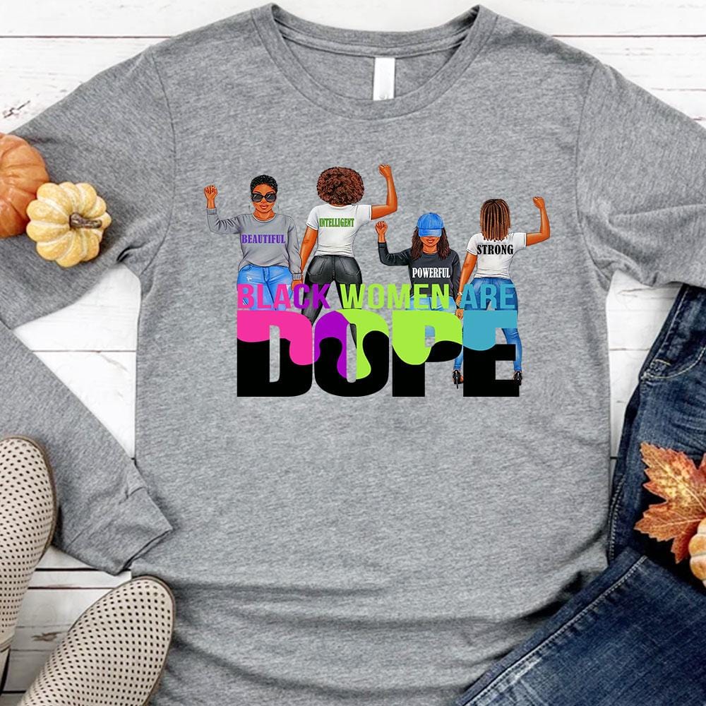 Black Women Are Dope Power Pride Culture, African American Hoodie, Shirt