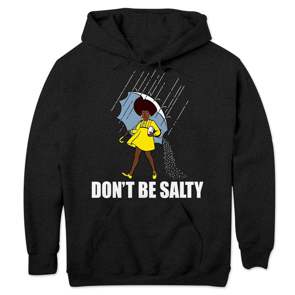 Don't Be Salty Black Woman Pride History Month African American Hoodie, Shirts