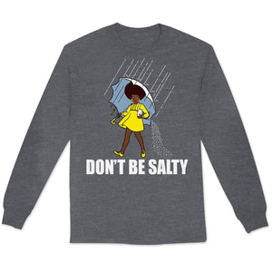 Don't Be Salty Black Woman Pride History Month African American Hoodie, Shirts