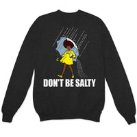 African American Shirts, Don't Be Salty Black Woman Pride History Month