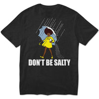 African American Shirts, Don't Be Salty Black Woman Pride History Month