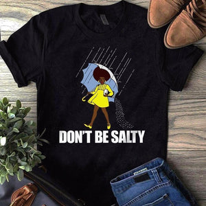 Don't Be Salty Black Woman Pride History Month African American Hoodie, Shirts