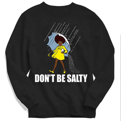 African American Shirts, Don't Be Salty Black Woman Pride History Month