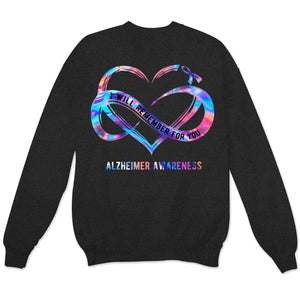 I'll Remember For You With Infinity Heart, Alzheimer's Awareness Shirt