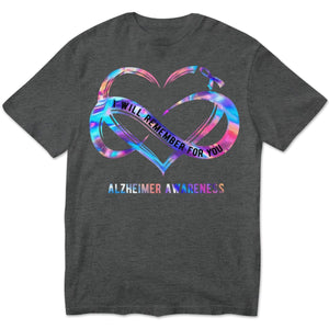 I'll Remember For You With Infinity Heart, Alzheimer's Awareness Shirt