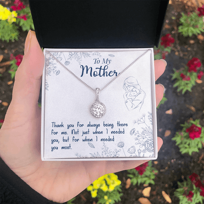 To My Mother Eternal Necklace From Her Child - Thank You For Always Being There For Me Not Just When I Needed